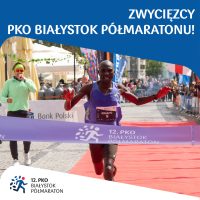 Zwycięzcy 12. PKO Białystok Półmaratonu!